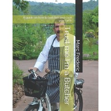 (英文圖書) Trust me I'm a Butcher: A guide on how to butcher and cook your birds 平裝版, Independently Published, 英文