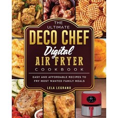 (英文圖書) The Ultimate Deco Chef Digital Air Fryer Cookbook: Easy and Affordable Recipes to Fry Most Wa... 平裝版, Lela Legrand, 英文