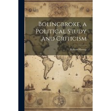 (英文圖書) Bolingbroke a Political Study and Criticism 平裝版, Legare Street Press, 英文