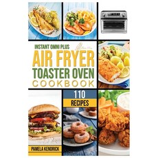 (英文圖書) Instant Omni Plus Air Fryer Toaster Oven Cookbook: 110 Crispy Easy and Delicious Recipes for... 平裝版, Flavis Press, 英文