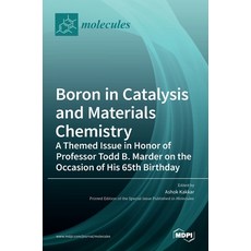 (英文圖書) Boron in Catalysis and Materials Chemistry: A Themed Issue in Honor of Professor Todd B. Mard... 精裝版, Mdpi AG, 英文