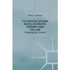 (英文圖書) The English Jacobin Novel on Rights Property and the Law: Critiquing the Contract 平裝版, Palgrave MacMillan, 英文