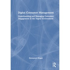 (英文圖書) Digital Consumer Management: Understanding and Managing Consumer Engagement in the Digital En... 精裝版, Routledge, 英文