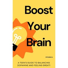 (英文圖書) Boost Your Brain: A Teen's Guide to Balancing Dopamine and Feeling Great! 平裝版, Independently Published, 英文