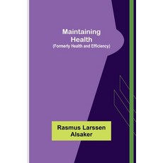 (英文圖書) Maintaining Health (Formerly Health and Efficiency) 平裝版, Alpha Edition, 英文