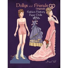 (英文圖書) Dollys and Friends Originals Fashion History Paper Dolls 1870s: Fashion Craft... 平裝版, Independently Published, 英文