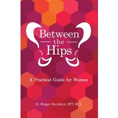 Between the Hips: A Practical Guide for Women 平裝版, Bth Publications, 英文