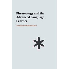 (英文圖書) Phraseology and the Advanced Language Learner 平裝版, Cambridge University Press, 英文