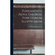 (英文圖書) Fundamenta Nova Theoriae Functionum Ellipticarum 精裝版, Legare Street Press, 英文