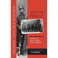 (英文書) Antón Pérez： Manuel Sánchez Mármol's Novel of Race War and Passion Hardcover, Cambria Press, 英文, 精裝版