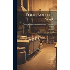 (英文圖書) Food and the War: A Textbook for College Classes 精裝版, Legare Street Press, 英文