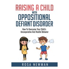 (英文圖書) Raising A Child With Oppositional Defiant Disorder: How To Overcome Your Child'... 平裝版, Wellnessly LLC, 英文