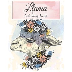 Llama Coloring Book: Fun Coloring Amazing Llama Coloring For Relaxation and Llama Lover 平裝版, Independently Published, 英文