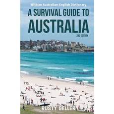 A Survival Guide to Australia and Australian-English Dictionary 平裝版, Virtualbookworm.com Publishing, 英文
