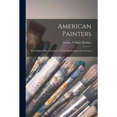 (英文圖書) American Painters: With Eighty-three Examples of Their Work Engraved on Wood. 平裝版, Legare Street Press, 英文