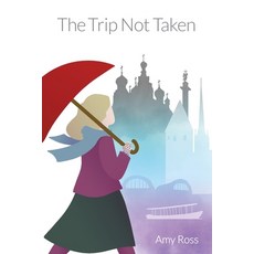 The Trip Not Taken 平裝版, Amy Ross, 英文