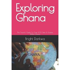 (英文圖書) Exploring Ghana: The Tourist's Guide To Over 100 Sites & Scenes Within Ghana 平裝版, Independently Published, 英文
