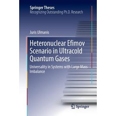 (英文圖書) Heteronuclear Efimov Scenario in Ultracold Quantum Gases: Universality in Systems with Large ... 平裝版, Springer, 英文