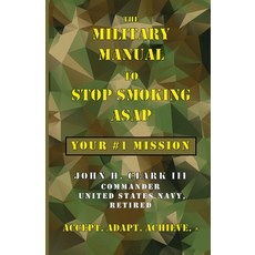 (英文圖書) The Military Manual to Stop Smoking ASAP 平裝版, Bfg Press LLC, 英文