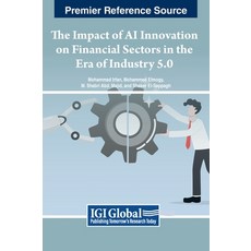 (英文圖書) The Impact of AI Innovation on Financial Sectors in the Era of Industry 5.0 精裝版, IGI Global, 英文
