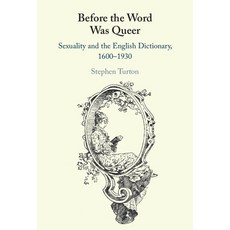 (英文圖書) Before the Word Was Queer: Sexuality and the English Dictionary 1600-1930 精裝版, Cambridge University Press, 英文