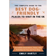 (英文圖書) The Complete Guide to the Best Dog-Friendly Places to Visit in the UK: Incredib... 平裝版, Independently Published, 英文
