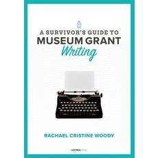 (英文圖書) A Survivor's Guide to Museum Grant Writing 平裝版, Createspace Independent Pub..., 英文