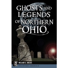 Ghosts and Legends of Northern Ohio 平裝版, History Press, 英文