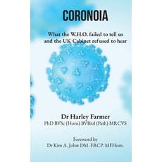 Coronoia: What the W.H.O. failed to tell us and the UK Cabinet refused to hear 平裝版, Cause Publications Ltd, 英文
