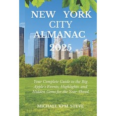 (英文圖書) New York City Almanac 2025: Your Complete Guide to the Big Apple's Events High... 平裝版, Independently Published, 英文