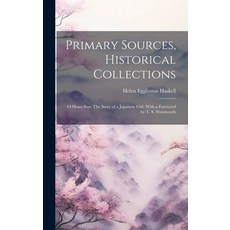 (英文圖書)Primary Sources Historical Collections: O-Heart-San: The Story of a Japanese Gi... 精裝版, Legare Street Press, 英文