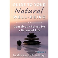 (英文圖書) Guide to Your Natural Well-being: Conscious Choices for a Balanced Life Transf... 平裝版, Linda Welsh, 英文