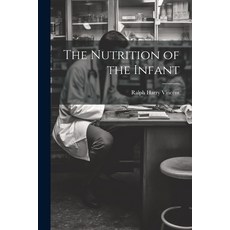 (英文圖書) The Nutrition of the Infant 平裝版, Legare Street Press, 英文