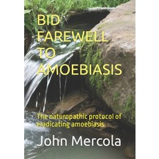 (英文圖書) Bid Farewell to Amoebiasis: The naturopathic protocol of eradicating amoebiasis 平裝版, Independently Published, 英文