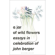 A Jar of Wild Flowers: Essays in Celebration of John Berger 精裝版, Zed Books, 英文