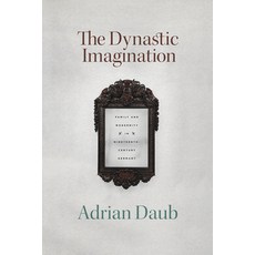 The Dynastic Imagination: Family and Modernity in Nineteenth-Century Germany 精裝版, University of Chicago Press, 英文