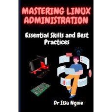 (英文圖書) Mastering Linux Administration: Essential Skills and Best Practices 平裝版, Independently Published, 英文