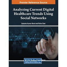 (英文圖書) Analyzing Current Digital Healthcare Trends Using Social Networks 精裝版, IGI Global, 英文