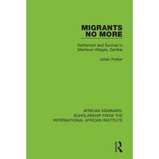 (英文圖書) Migrants No More: Settlement and Survival in Mambwe Villages Zambia 精裝版, Routledge, 英文
