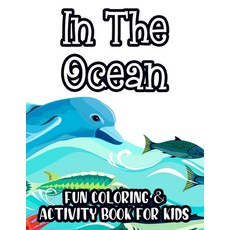 In The Ocean Fun Coloring & Activity Book For Kids: Tracing Drawing And Coloring Sheets For Toddle... 平裝版, Independently Published, 英文