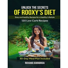 (英文圖書) Unlock the Secrets of Rooxy's Diet: Easy and Healthy Recipes for a Healthy Life... 平裝版, Roxana Karaboga, 英文