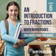 (英文圖書)An Introduction to Fractions - Math Workbooks Grade 6 Children's Fraction Books 平裝版, Baby Professor, 英文