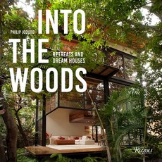 Into the Woods: Retreats and Dream Houses 精裝版, Rizzoli International Publications, 英文