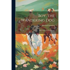 (英文圖書)Boy the Wandering dog; Adventures of a Fox-terrier 平裝版, Legare Street Press, 英文