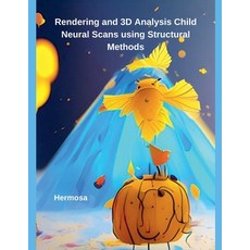 (英文圖書) Rendering and 3D Analysis Child Neural Scans using Structural Methods 平裝版, Independent Publisher, 英文