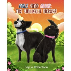(英文圖書)Axle and Allie: The Unlikely Heroes 平裝版, Caylie Robertson, 英文