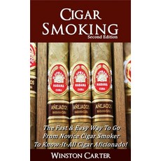 (英文圖書) Cigar Smoking: The Fast & Easy Way To Go From Novice Cigar Smoker To Know-It-Al... 平裝版, Independently Published, 英文