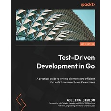 (英文圖書) Test-Driven Development in Go: A practical guide to writing idiomatic and efficient Go tests ... 平裝版, Packt Publishing, 英文