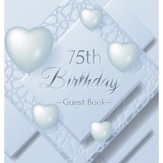 75th Birthday Guest Book: Ice Sheet Frozen Cover Theme Best Wishes from Family and Friends to Writ... 精裝版, Birthday Guest Books of Lorina, 英文