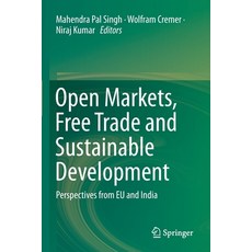 Open Markets Free Trade and Sustainable Development: Perspectives from Eu and India 平裝版, Springer, 英文